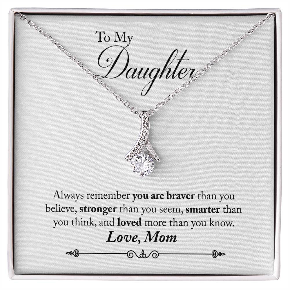 To my Daughter - You are braber than you think