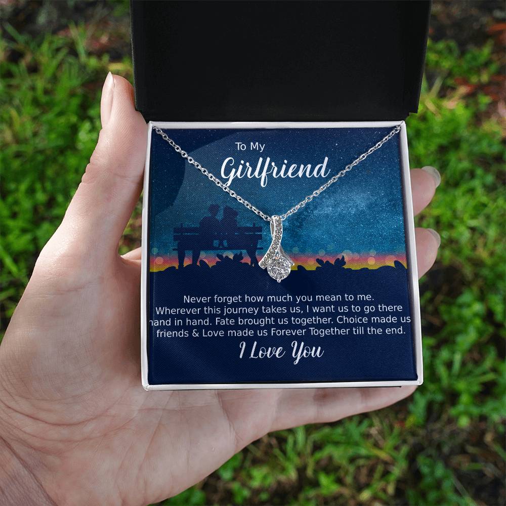 To my Girlfriend Never forget how much you mean to me