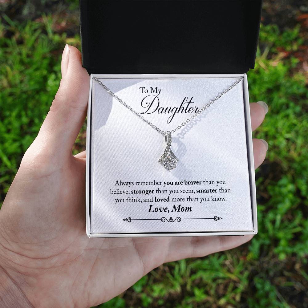 To my Daughter - You are braber than you think