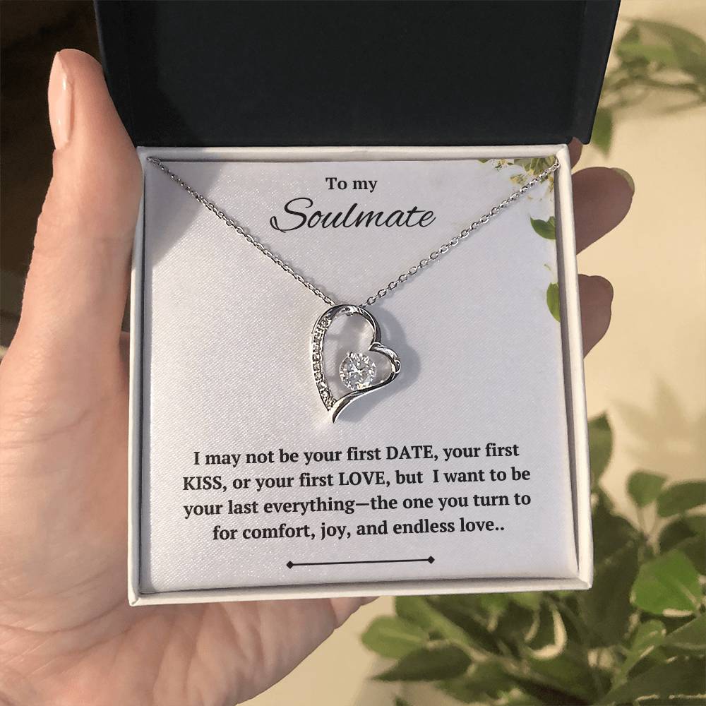 To my Soulmate - I want to be your last