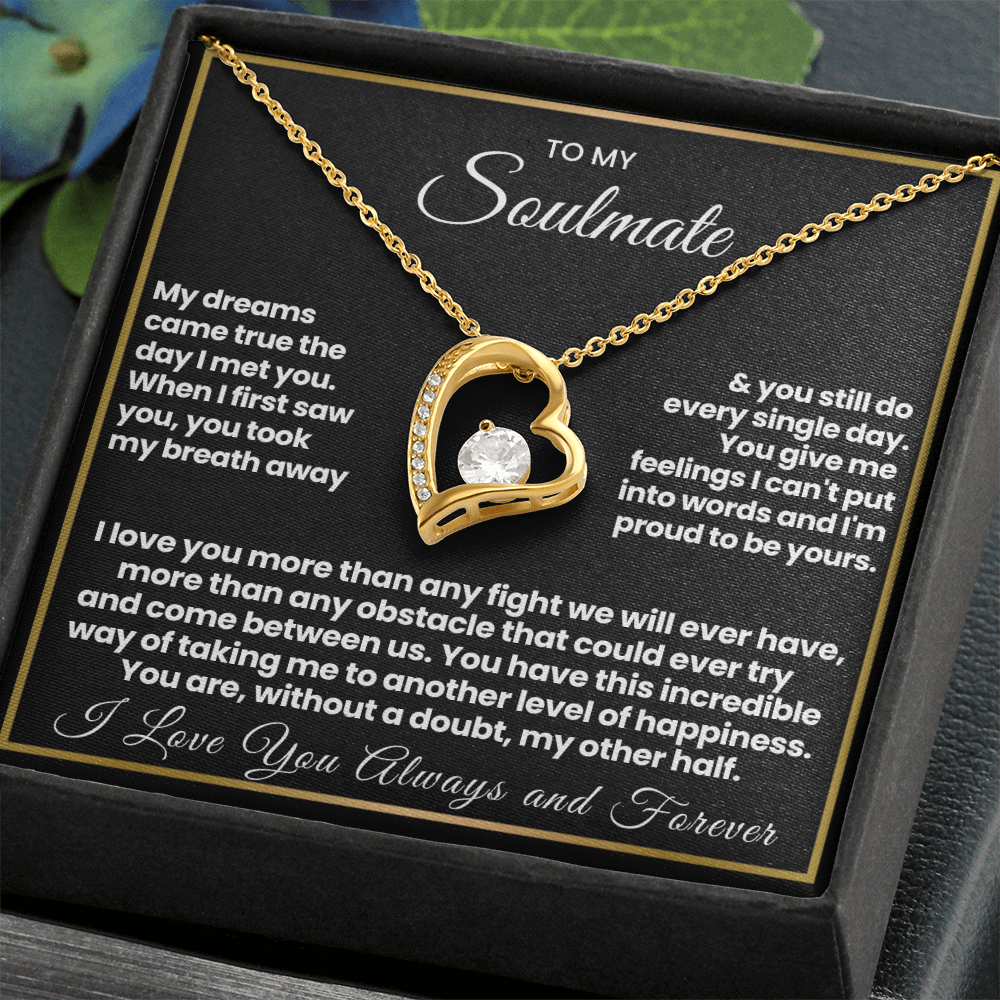 To my Soulmate - You are my other half