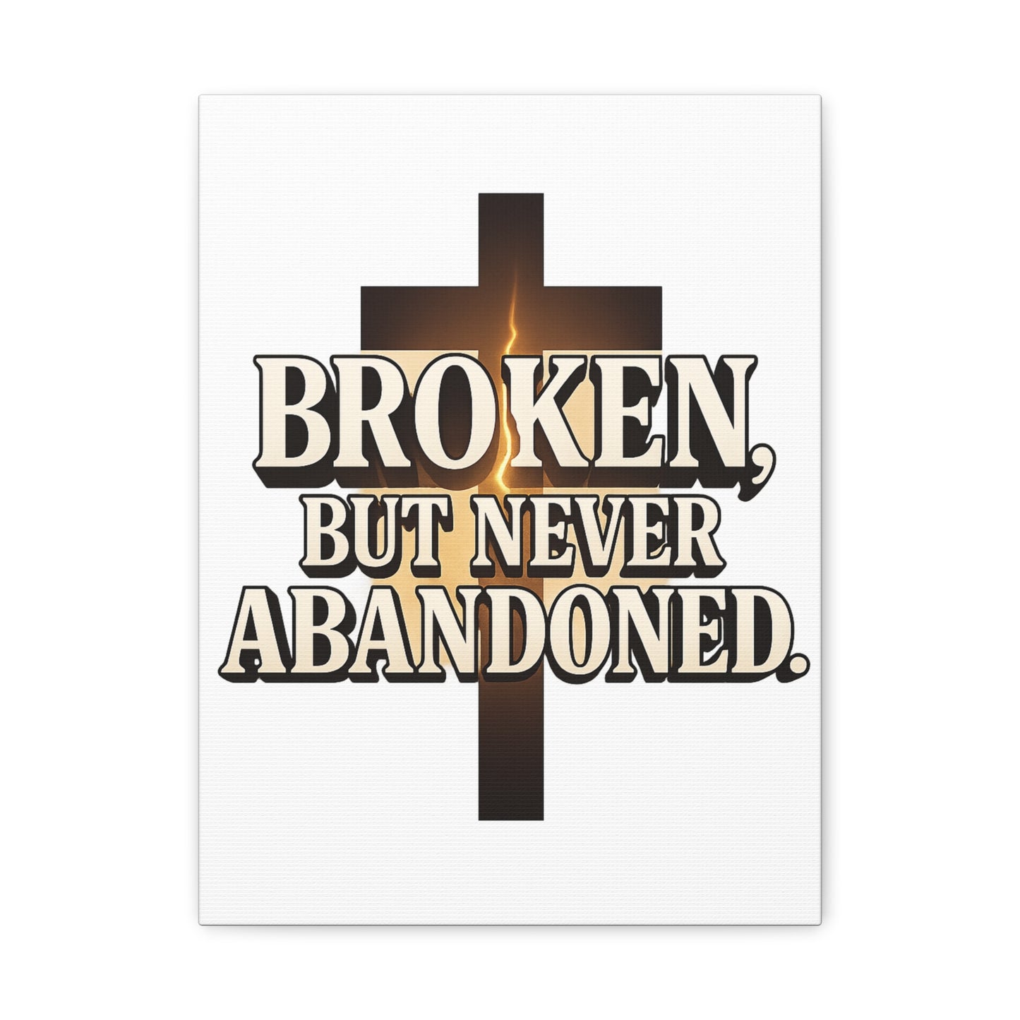 Broken, Never Abandoned – Christian Wall Art Gift for Encouragement
