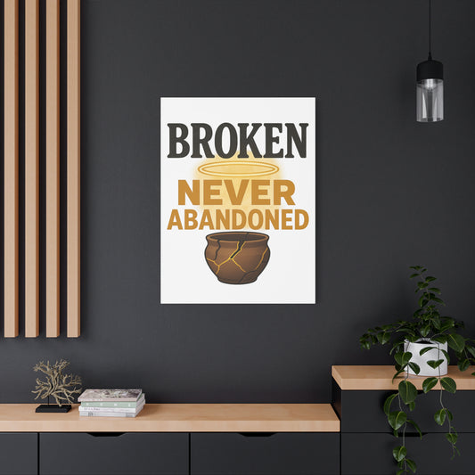 Broken, Never Abandoned – Faith Wall Art for Healing and Hope