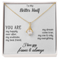 To my Better Half - Beautiful Gift for Her
