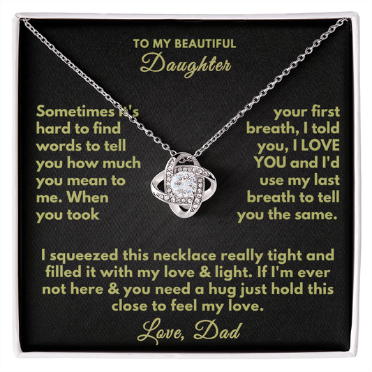 To my Beautiful Daughter - I love you Dad
