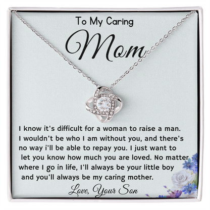 To my Caring Mom - You are Loved
