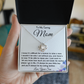 To my Caring Mom - You are Loved