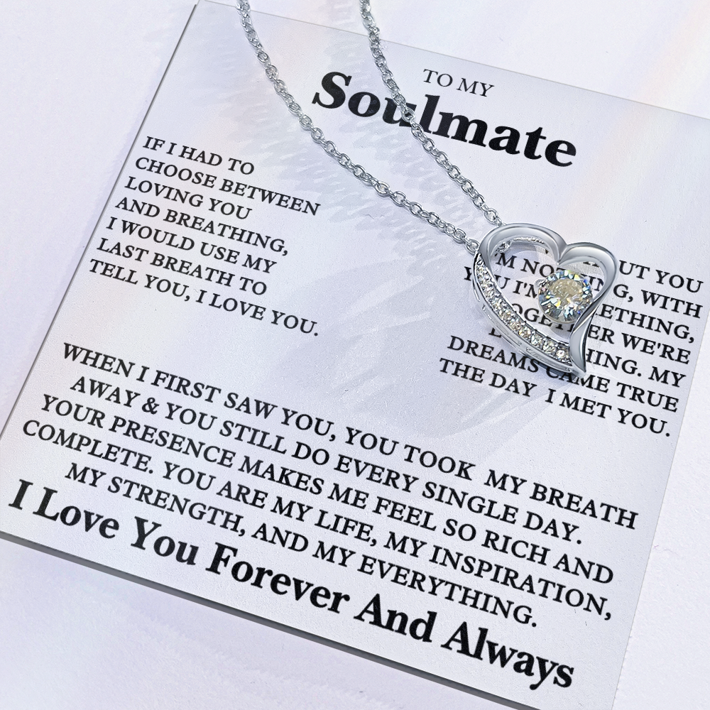 To my Soulmate - I love you Forever