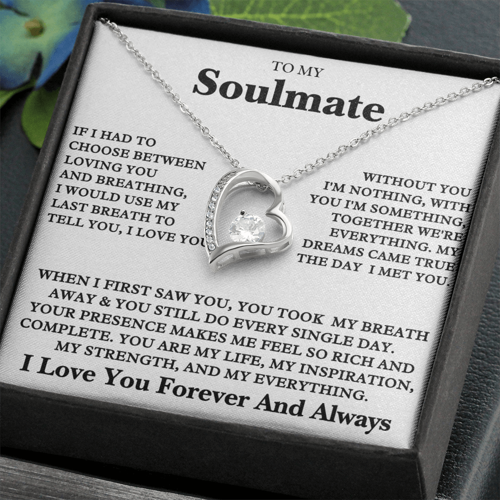 To my Soulmate - I love you Forever