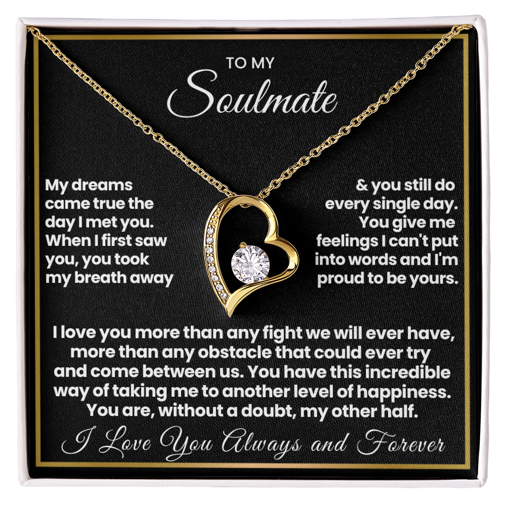 To my  Soulmate - You are my other half